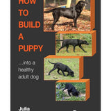 How To Build A Puppy: Into A Healthy Adult Dog